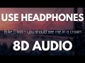 Billie Eilish You Should See Me In A Crown 8D AUDIO