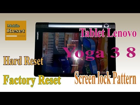 Hard reset Lenovo Tablet Yoga 3 8 YT3-850M to bypass screen lock pattern.
