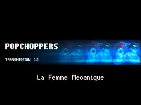 PopChoppers - La Femme Mécanique - Soultronic - Montreal