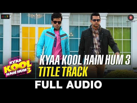 Kyaa Kool Hain Hum Title Track (Full Audio) — watch video