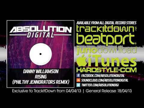 Danny Williamson - Rising (Philthy Jennorators Remix) Absolution Digital