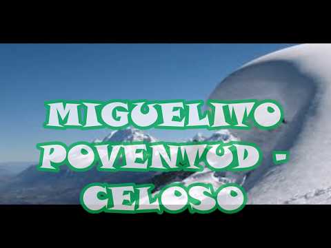 MIGUELITO POVENTUD --  CELOSO