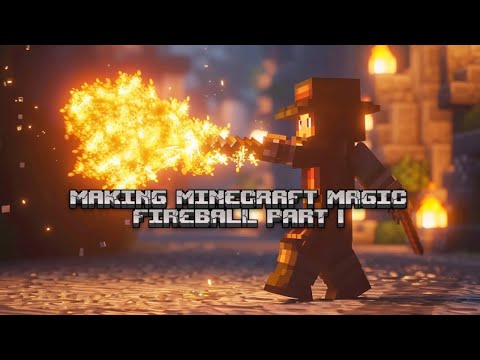 Unleashing Fireball Magic in Minecraft - Part 1