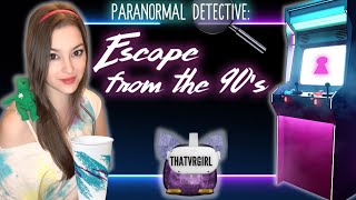 Escape from the 90's Full Walkthrough (Paranormal Detective) VR