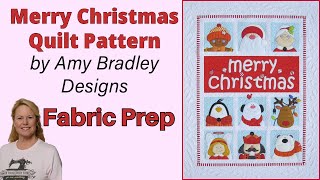 Fabric Prep.  Let's Snapplique™ the Merry Christmas Quilt from #AmyBradleyDesigns