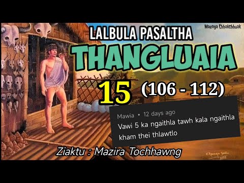 LALBULA PASALTHA - 15 (Thangluaia hlawm sawm panga na)
