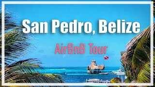 BELIZE AIRBNB ISLAND SAN PEDRO | Where to stay in Belize?