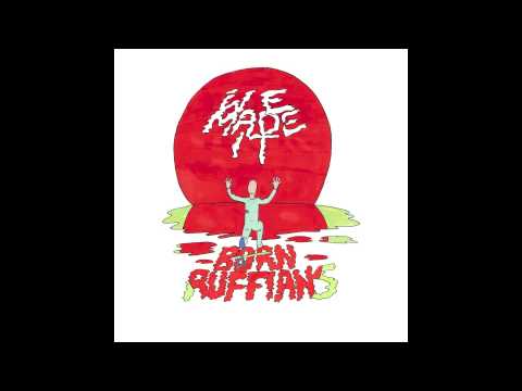 BORN RUFFIANS - We Made It