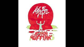 BORN RUFFIANS - We Made It