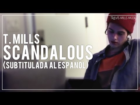 T. Mills - Scandalous (Subtitulada al Español)