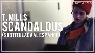 T. Mills - Scandalous (Subtitulada al Español)