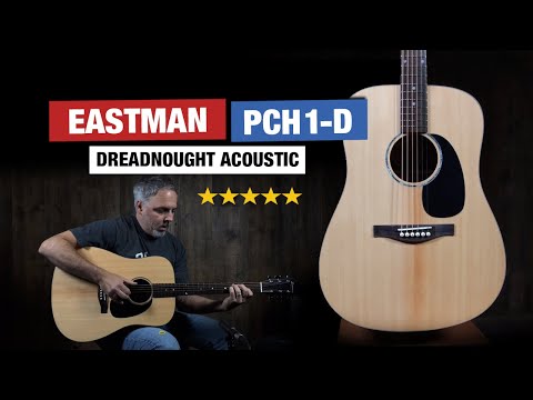 Eastman PCH1-D Dreadnought Acoustic Guitar Review