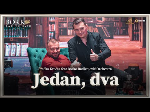 SREĆKO KREČAR feat BORKO RADIVOJEVIĆ ORCHESTRA - JEDAN, DVA