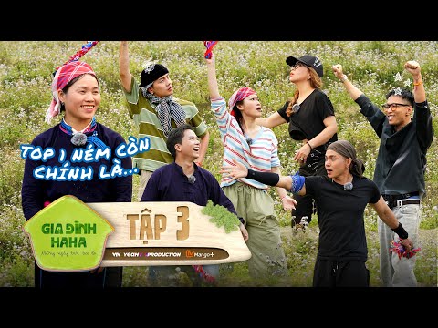 Gia Đình Haha - Tập 3 | Bùi Công Nam muốn làm rể Tây Bắc, Jun Phạm ngậm ngùi vì sắp xa Bản Liền