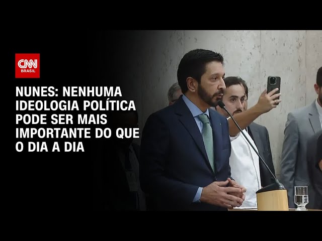 Nunes: Nenhuma ideologia política pode ser mais importante do que o dia a dia | LIVE CNN