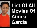 Aimee Garcia Movies And TV Series List