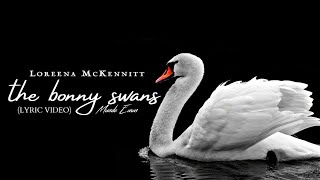 Loreena McKennitt - The Bonny Swans (Lyric Video) (With Official Music Video)