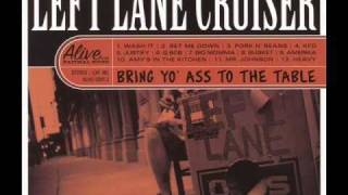 Left Lane Cruiser - Set me down