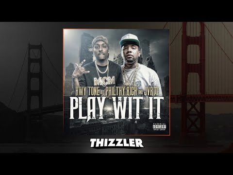 Highway Tone ft. Philthy Rich & JVRM - Play Wit It (Prod. FokusBeats) [Thizzler.com Exclusive]