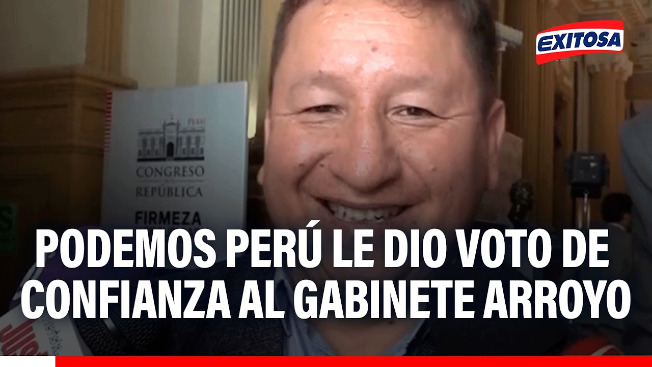 🔴🔵 Podemos Perú le dio el voto de confianza al Gabinete Arroyo