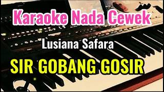 Download lagu SIR GOBANG GOSIR - KARAOKE NADA CEWEK mp3