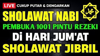 Download lagu SHOLAWAT JIBRIL PENARIK REZEKI PALING DAHSYAT, Sholawat Nabi Muhammad SAW, Sholawat Jibril Merdu mp3
