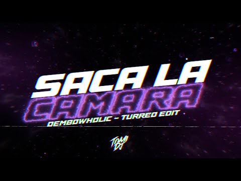 SACA LA CÁMARA (DEMBOWHOLIC) [TURREO EDIT] | TOMI DJ (REMIX)