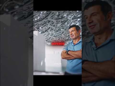 Luis Figo "It Depends.." 🤯☠️