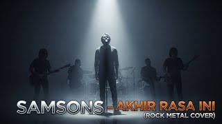 Download lagu SAMSONS - AKHIR RASA INI (rock metal cover - novasound) mp3
