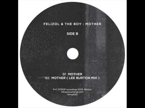 Felizol & The Boy : Mother ( Lee Burton mix )