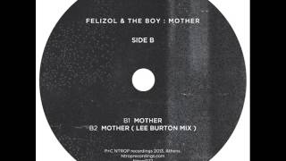 Felizol & The Boy : Mother ( Lee Burton mix )