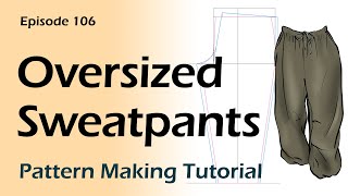Baggy Oversized Sweatpants Pattern Drafting [Pattern Making Tutorial]
