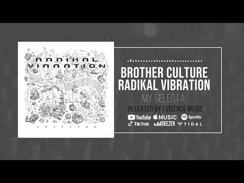 Radikal Vibration & Brother Culture - My Selecta (Official Audio)