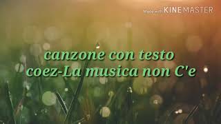 La musica non c'è - coez (testo)
