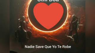 Still Boa - Nadie Save Que Yo Te Robe ♥️