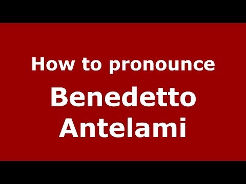 How to pronounce Benedetto Antelami (Italian/Italy) - PronounceNames.com