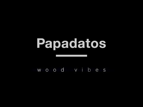 Papadatos Wood Vibes