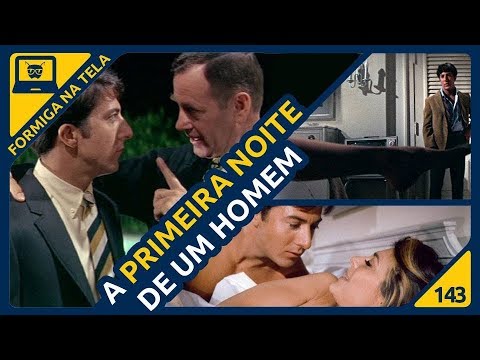 A Primeira Noite De Um Homem | Formiga na Tela 143 - Formiga Elétrica