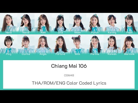 CGM48 - Chiang Mai 106 (Color Coded Lyrics / เนื้อเพลง) [THA/ROM/ENG]