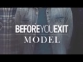 Model - Before You Exit 