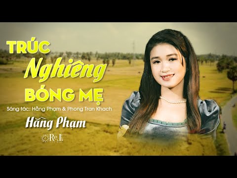 TRÚC NGHIÊNG BÓNG MẸ