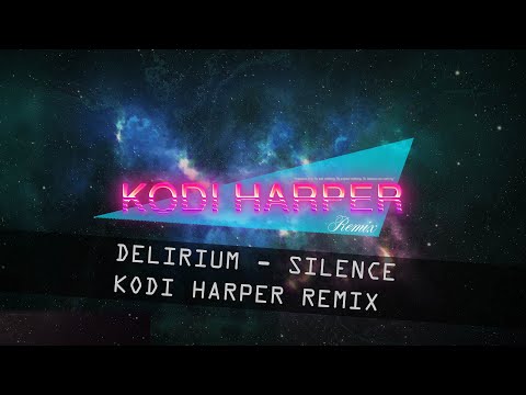 DELERIUM - SILENCE (KODI HARPER REMIX)