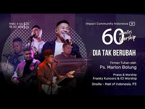 LIVE 60 MINUTES WORSHIP - DIA TAK BERUBAH feat Franky Kuncoro & ICI Worship