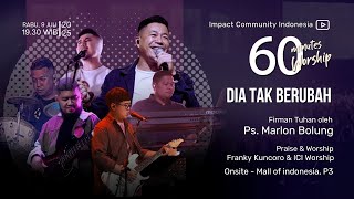 Download lagu LIVE 60 MINUTES WORSHIP - DIA TAK BERUBAH feat Franky Kuncoro & ICI Worship mp3