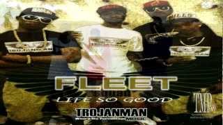 FLEET SQUAD - LIFE SO GOOD produced by (TMP) Trojanman Productions