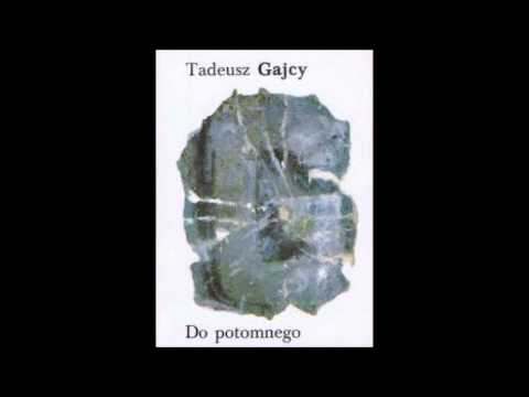 Tadeusz Gajcy - Do Potomnego ( Contra Mundum )