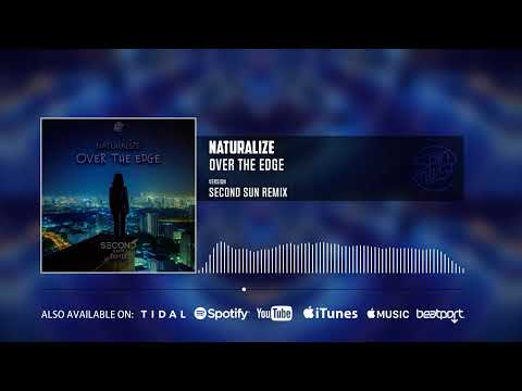 Naturalize - Over The Edge (Second Sun Remix | Official Audio)