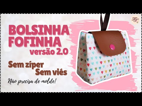 Bolsinha Fofinha 2.0 Sem Zíper e Sem Viés | Tutorial de Costura passo a passo