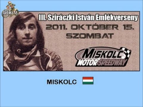 2011.10.15.Speedway 3.Sziráczki István memorial - Miskolc(HUN)