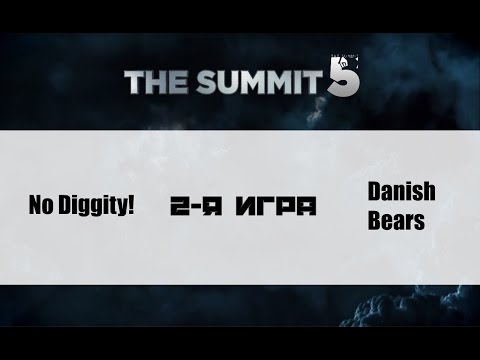 [Без коммент.] No Diggity! vs Danish Bears #2 (bo3) | The Summit 5, 17.05.16